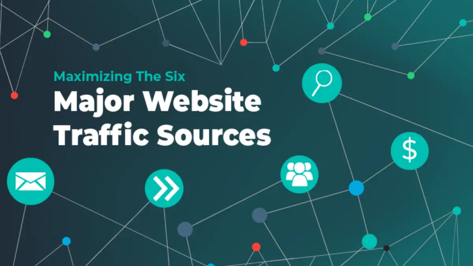 How-to-Maximize-The-6-Major-Website-Traffic-Sources